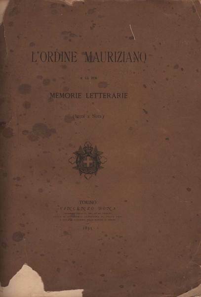 L'ORDINE MAURIZIANO. - E le sue memorie letterarie. (Studii e …