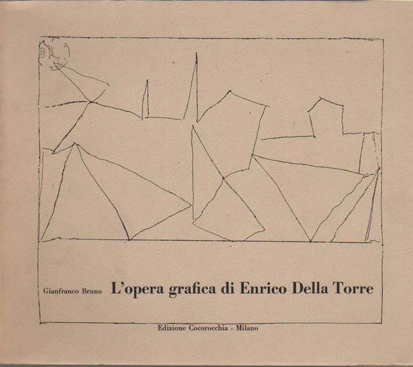 L'OPERA GRAFICA DI ENRICO DELLA TORRE. - Catalogo delle Incisioni …