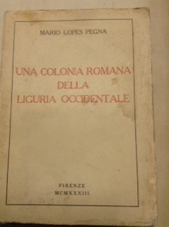 UNA COLONIA ROMANA DELLA LIGURIA OCCIDENTALE. - Contributo alla conoscenza …