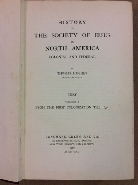 HISTORY OF THE SOCIETY OF JESUS IN NORTH AMERICA. - …