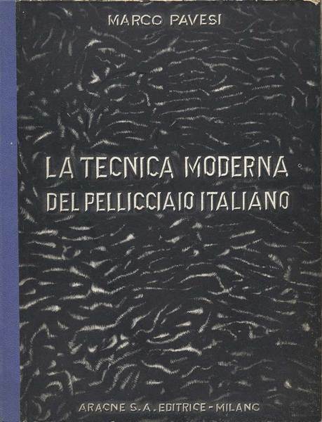 LA TECNICA MODERNA DEL PELLICCIAIO ITALIANO.