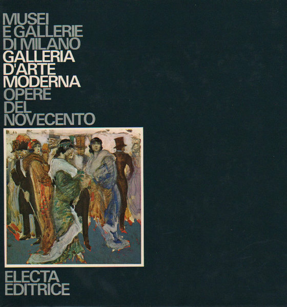 GALLERIA D'ARTE MODERNA DI MILANO. CATALOGO GENERALE. 5 Volumi. - …