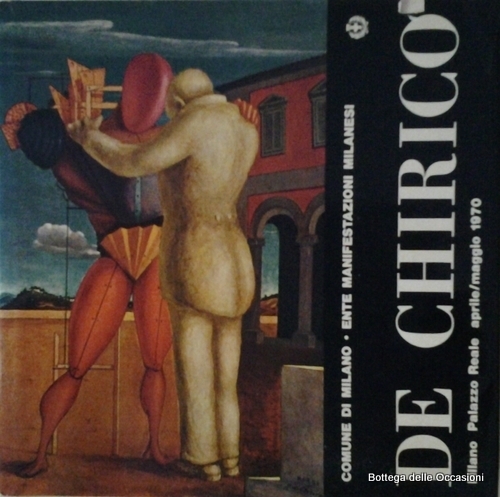 GIORGIO DE CHIRICO. - Milano, Palazzo Reale, Aprile-Maggio 1970. Catalogo …