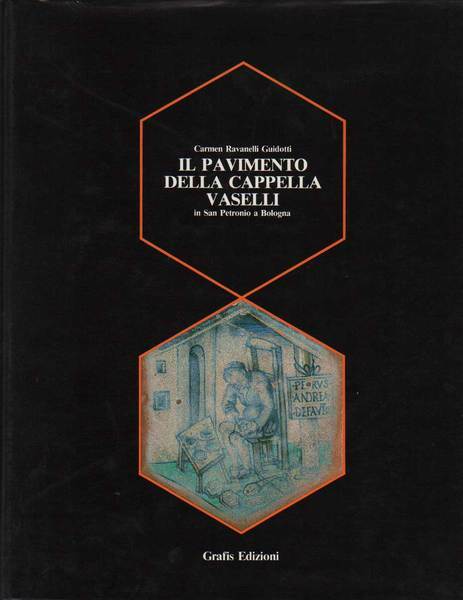 IL PAVIMENTO DELLA CAPPELLA VASELLI. - In San Petronio a …