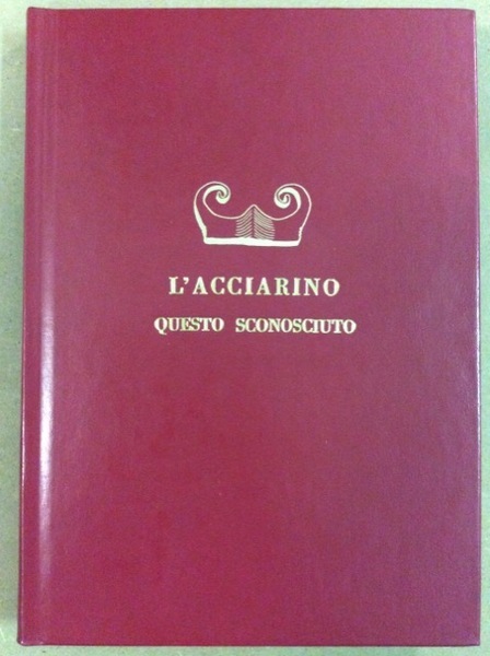 L'ACCIARINO QUESTO SCONOSCIUTO.