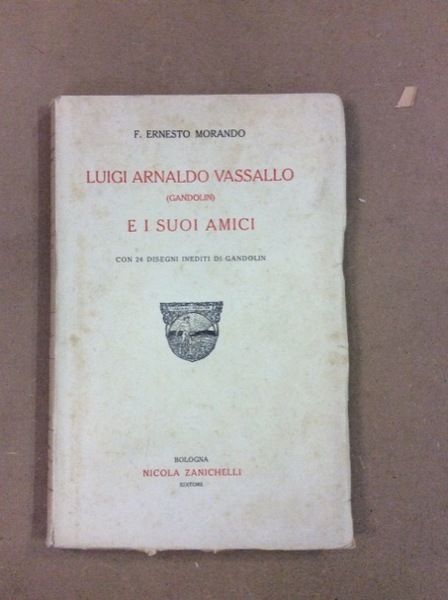 LUIGI ARNALDO VASSALLO (GANDOLIN) E I SUOI AMICI. - Con …