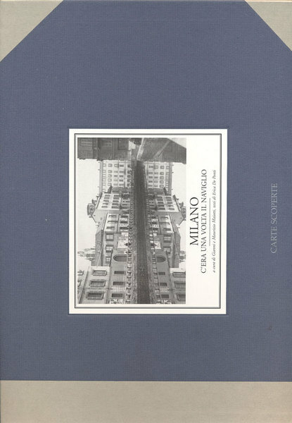 MILANO: C'ERA UNA VOLTA IL NAVIGLIO.