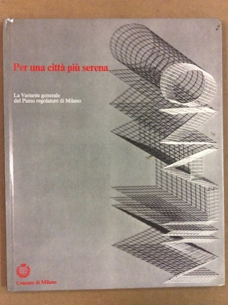 PER UNA CITTA' PIU' SERENA. - La variante generale del …