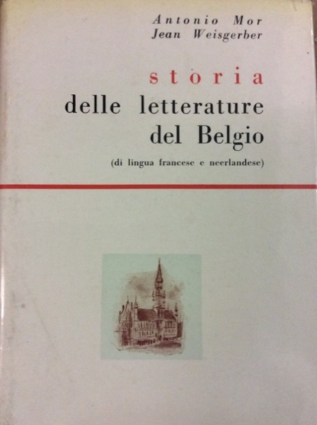 STORIA DELLE LETTERATURE DEL BELGIO. - (Di lingua francese e …