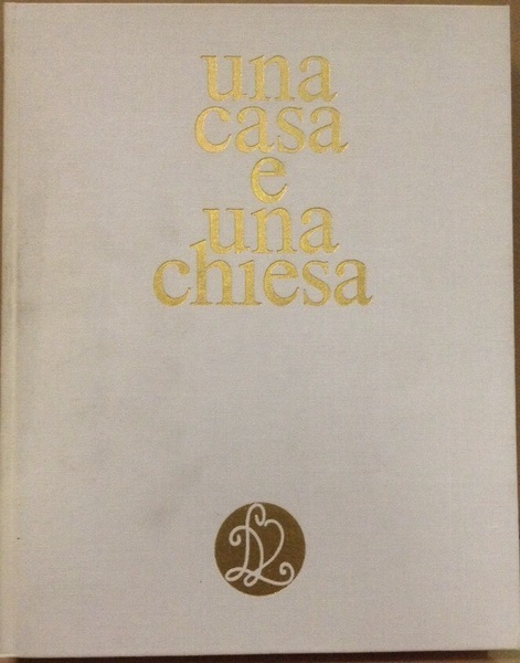 UNA CASA E UNA CHIESA. - Introduzione di Gian Alberto …