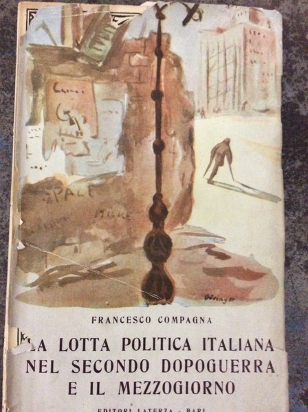 LA LOTTA POLITICA ITALIANA NEL SECONDO DOPOGUERRA E IL MEZZOGIORNO.