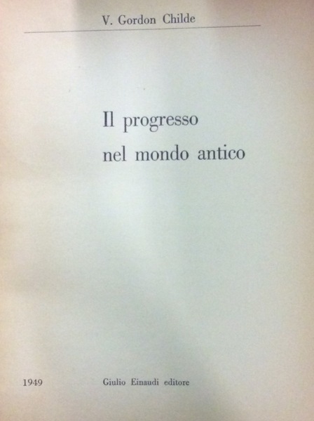 IL PROGRESSO DEL MONDO ANTICO. - Traduzione di Adolfo Ruata.