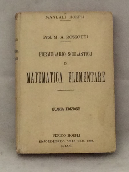 FORMULARIO SCOLASTICO DI MATEMATICA ELEMENTARE. - (Aritmetica - Algebra - …