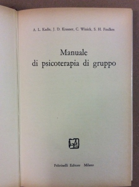 MANUALE DI PSICOTERAPIA DI GRUPPO. - Prefazione di Padovani. Traduzione …
