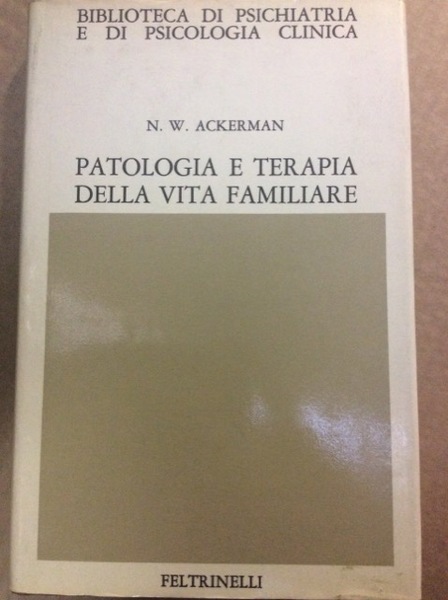 PATOLOGIA E TERAPIA DELLA VITA FAMILIARE. - Traduzione di Giacomoni …