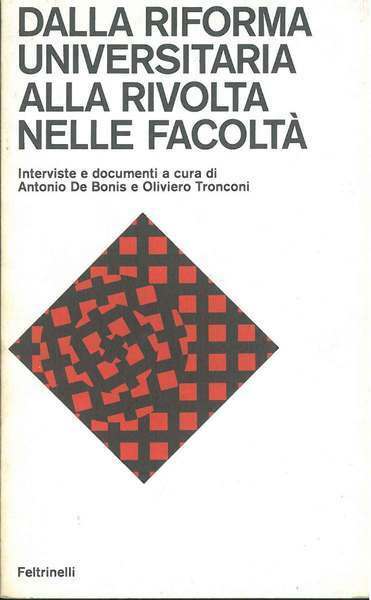 DALLA RIFORMA UNIVERSITARIA ALLA RIVOLTA NELLE FACOLTA'. - A cura …