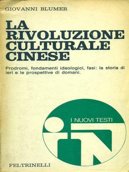 LA RIVOLUZIONE CULTURALE CINESE. - Traduzione di Magrini Maria.