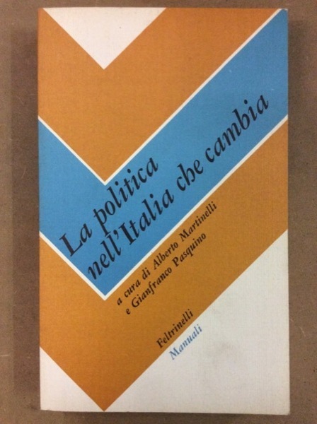LA POLITICA NELL'ITALIA CHE CAMBIA. - A cura di Martinelli …