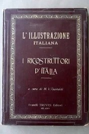 I RICOSTRUTTORI D'ITALIA. - Nei 25 anni di S.M. Vittorio …