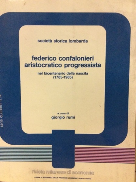 FEDERICO CONFALONIERI ARISTOCRATICO PROGRESSISTA. - Nel bicentenario della nascita (1785-1985).