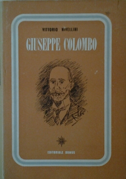 GIUSEPPE COLOMBO. - Il papà degli ingegneri italiani.