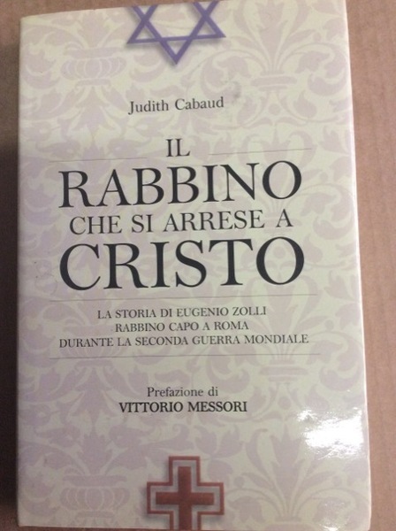 IL RABBINO CHE SI ARRESE A CRISTO. - La storia …