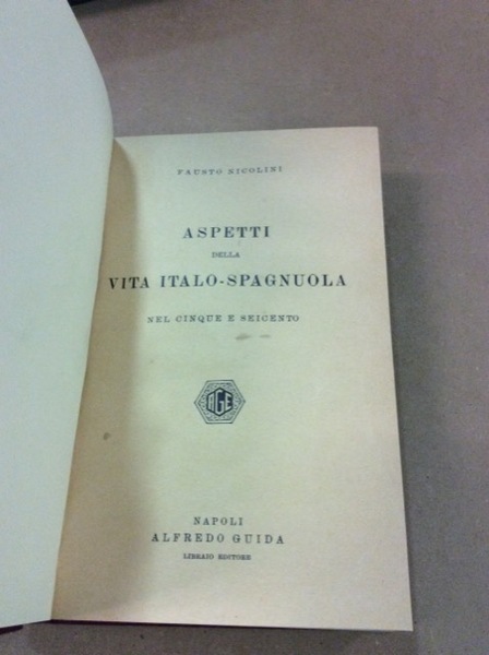ASPETTI DELLA VITA ITALO-SPAGNUOLA NEL CINQUE E SEICENTO.