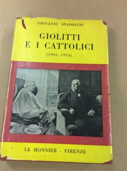 GIOLITTI E I CATTOLICI. - (1901-1914). Con documenti inediti.