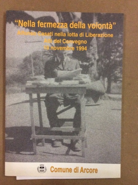 NELLA FERMEZZA DELLA VOLONTA'. - Alfonso Casati nella lotta di …