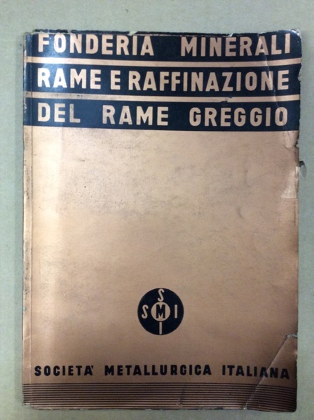 FONDERIA MINERALI RAME E RAFFINAZIONE DEL RAME GREGGIO.