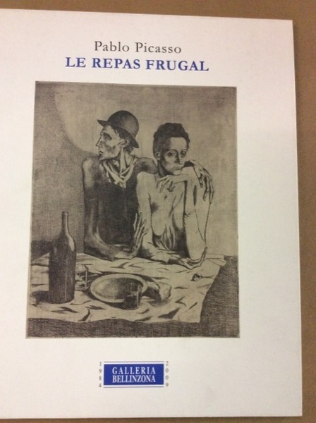 PABLO PICASSO LE REPAS FRUGAL. - Milano, Galleria Bellinzona, 20 …