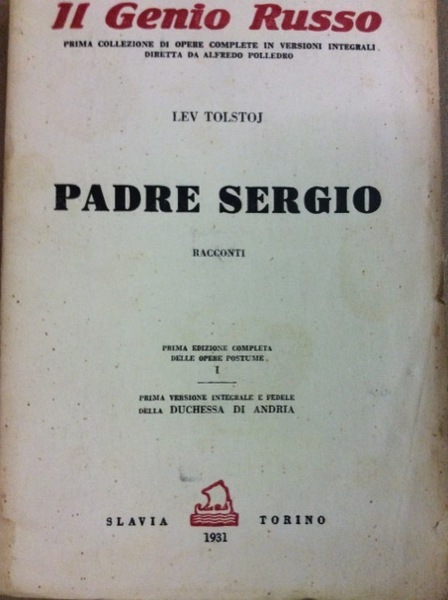 PADRE SERGIO. - Racconti. Prima edizione completa delle opere postume. …