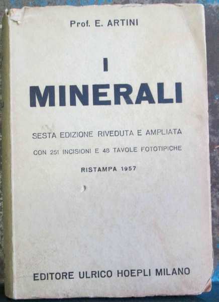 I MINERALI. - Ristampa della Sesta edizione (1941).