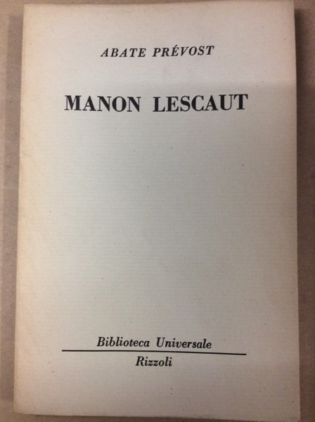 LE AVVENTURE DEL CAVALIERE DES GRIEUX E DI MANON LASCAUT.