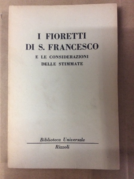I FIORETTI DI SAN FRANCESCO E LE CONSIDERAZIONI DELLE STIMMATE.