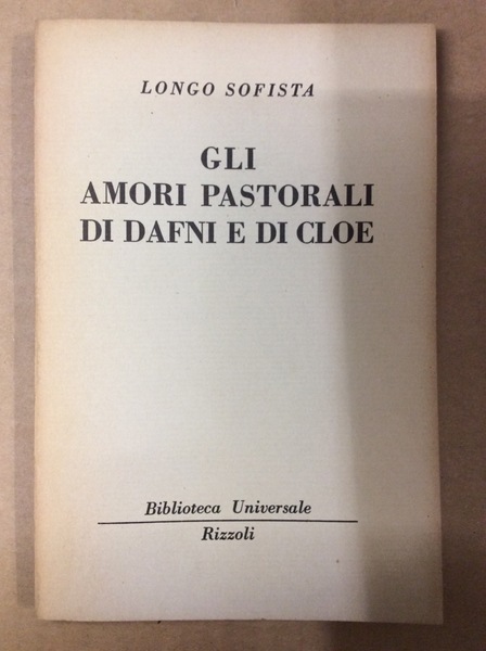 GLI AMORI PASTORALI DI DAFNI E DI CLOE.