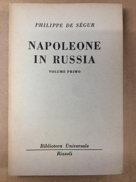 NAPOLEONE IN RUSSIA. VOLUME PRIMO.