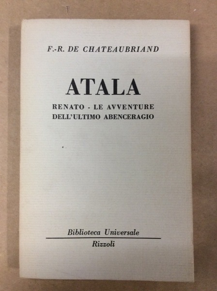 ATALA - RENATO - LE AVVENTURE DELL'ULTIMO ABENCERAGIO.