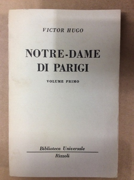 NOTRE-DAME DI PARIGI. VOLUME PRIMO.