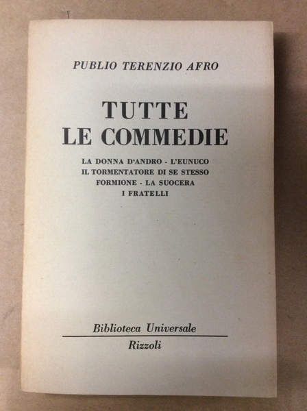 TUTTE LE COMMEDIE (LA DONNA D'ANDRIA - L'EUNUNCO - IL …