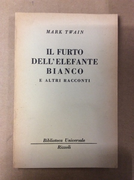 IL FURTO DELL'ELEFANTE BIANCO E ALTRI RACCONTI.