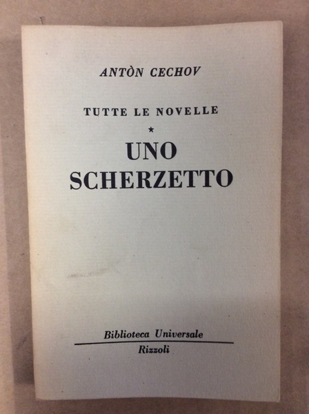 UNO SCHERZETTO (TUTTE LE NOVELLE, III).
