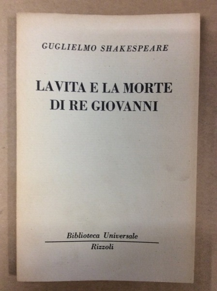LA VITA E LA MORTE DI RE GIOVANNI (STORIE INGLESI, …