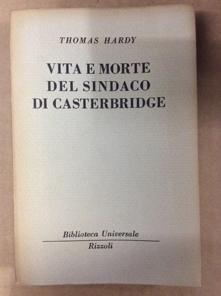 VITA E MORTE DEL SINDACO DI CASTERBRIDGE.