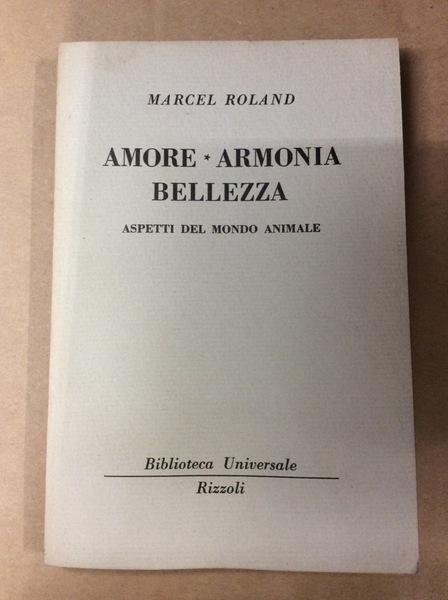 AMORE, ARMONIA, BELLEZZA: ASPETTI DEL MONDO ANIMALE.