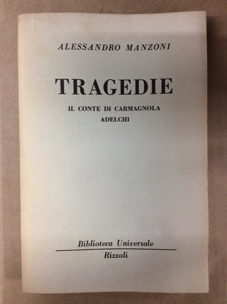 TRAGEDIE: IL CONTE DI CARMAGNOLA - ADELCHI.