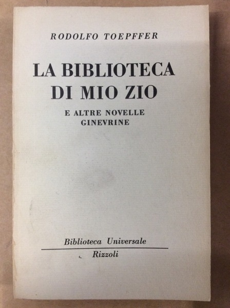 LA BIBLIOTECA DI MIO ZIO E ALTRE NOVELLE GINEVRINE.