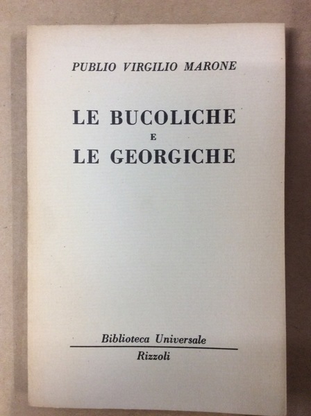 LE BUCOLICHE - LE GEORGICHE.