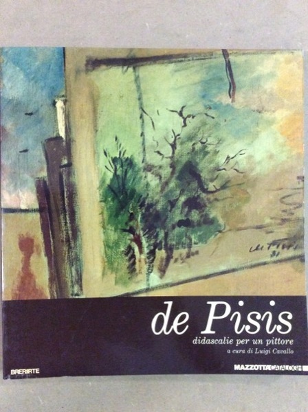 DE PISIS. DIDASCALIE PER UN PITTORE.