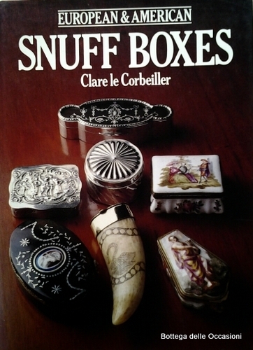 EUROPEAN & AMERICAN SNUFF BOXES 1730 - 1830.